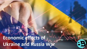 Economic Effects of Ukraine – Russia War